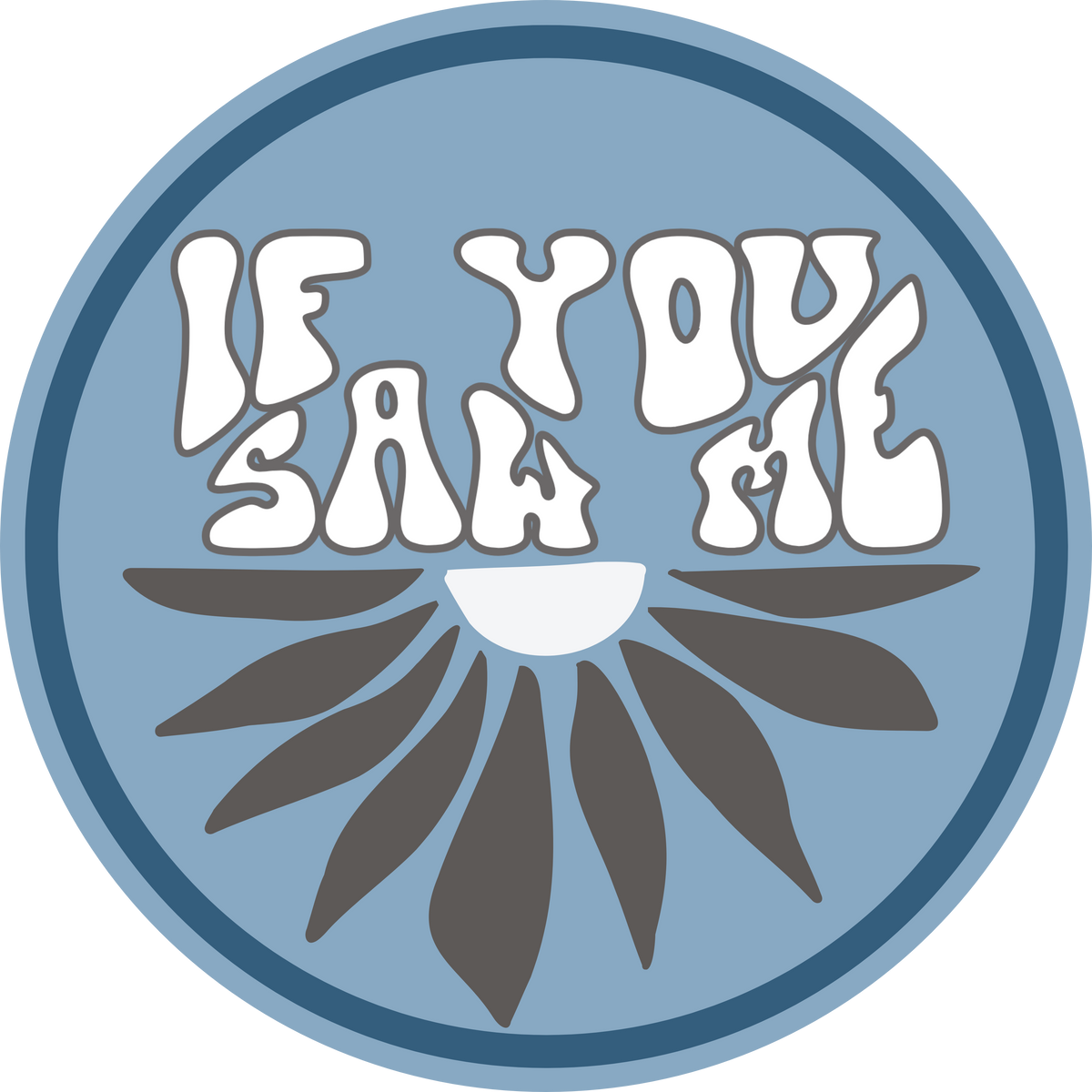 If You Saw Me Groovy Blue - Sticker